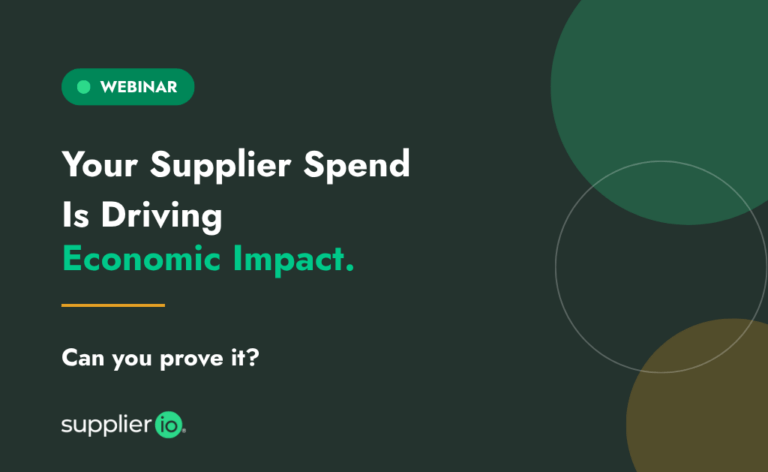 Your Supplier Spend Is Driving Economic Impact. Can you prove it?